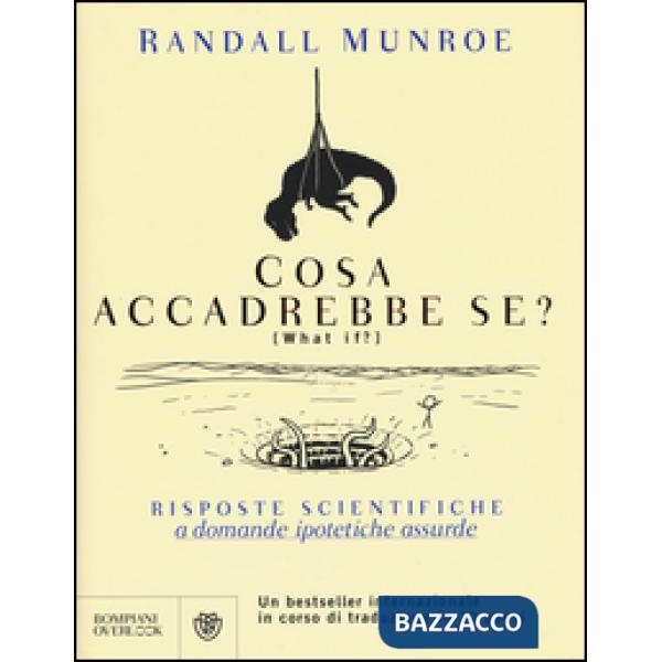 Cosa accadrebbe se? Risposte scientifiche a domande ipotetiche assurde