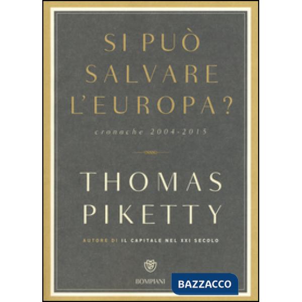 Si può salvare l'Europa? Cronache 2004-2015