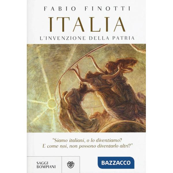 Italia. L'invenzione della patria