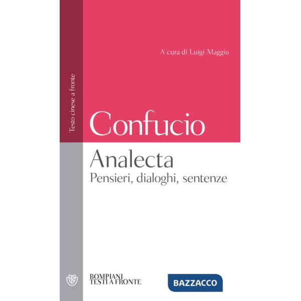 Analecta. Pensieri, dialoghi, sentenze. Testo cinese a fronte