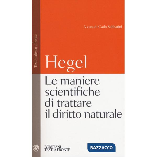 Maniere scientifiche di trattare il diritto naturale. Testo tedesco a fronte (Le)