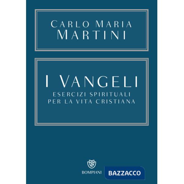 Vangeli. Esercizi spirituali per la vita cristiana (I)