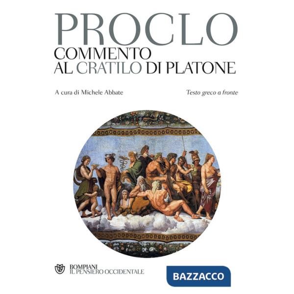 Commento al «Cratilo» di Platone. Testo greco a fronte