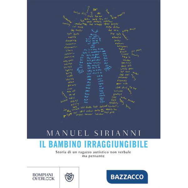 Bambino irraggiungibile. Storia di un ragazzo autistico non verbale ma pensante (Il)