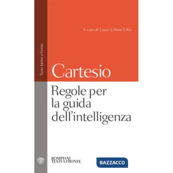 Regole per la guida dell'intelligenza. Testo latino a fronte