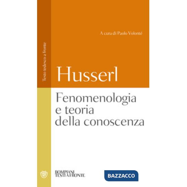 Fenomenologia e teoria della conoscenza. Testo tedesco a fronte