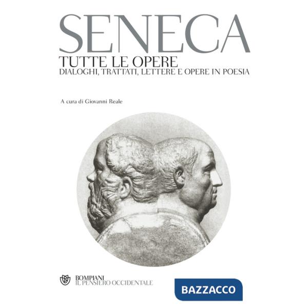 Tutte le opere. Dialoghi, trattati, lettere e opere in poesia