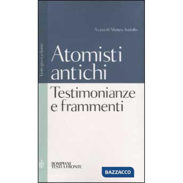 Testimonianze e frammenti degli atomisti antichi. Testo greco a fronte