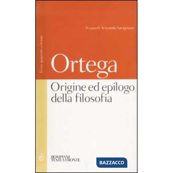 Origine ed epilogo della filosofia e altri scritti. Testo spagnolo a fronte