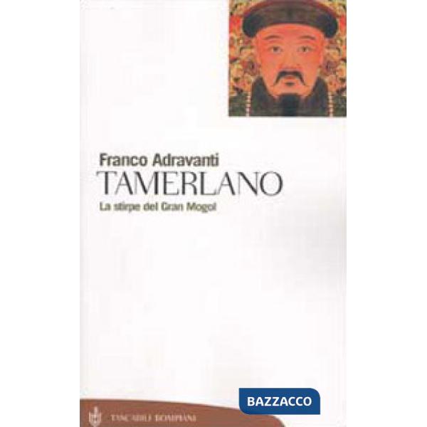 Tamerlano. La stirpe del Gran Mogol
