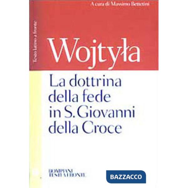 Dottrina della fede in S. Giovanni della Croce. Testo latino a fronte (La)