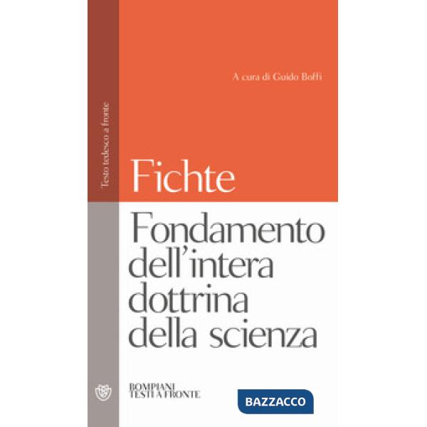 Fondamento dell'intera dottrina della scienza. Testo tedesco a fronte
