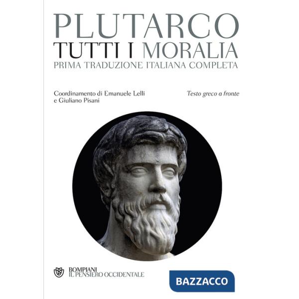 Tutti i Moralia. Testo greco a fronte