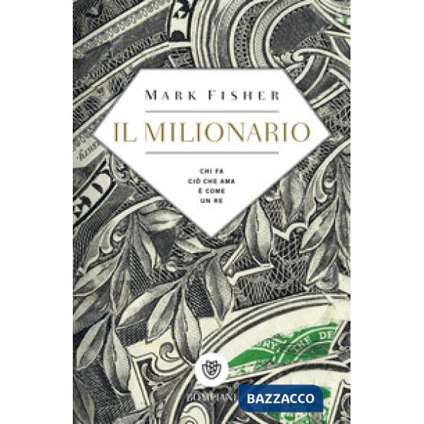 Milionario. Chi fa ciò che ama è come un re (Il)