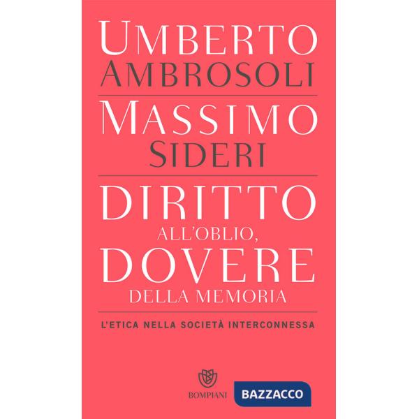 Diritto all'oblio, dovere della memoria. L'etica nella società interconnessa