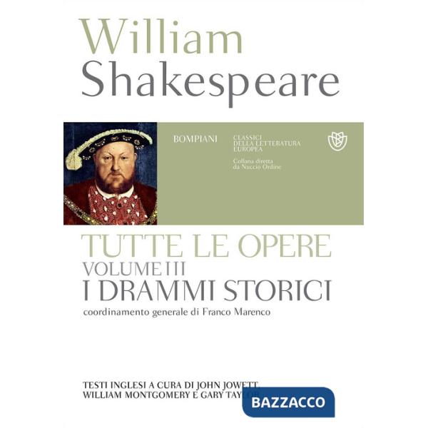 Tutte le opere. Testo inglese a fronte. Vol. 3: I drammi storici