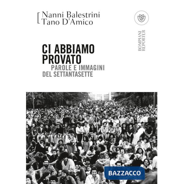 Ci abbiamo provato. Parole e immagini del Settantasette