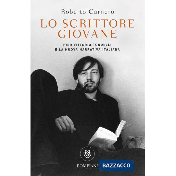 Scrittore giovane. Pier Vittorio Tondelli e la nuova narrativa italiana (Lo)