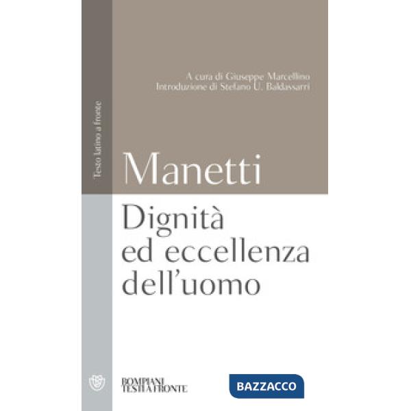 Dignità ed eccellenza dell'uomo. Testo latino a fronte