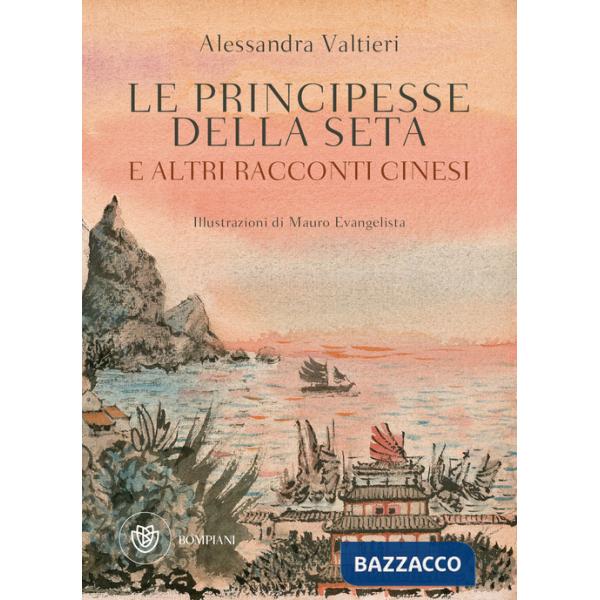 Principesse della seta e altri racconti cinesi (Le)