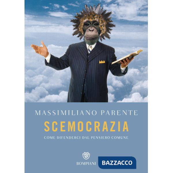 Scemocrazia. Come difenderci dal pensiero comune