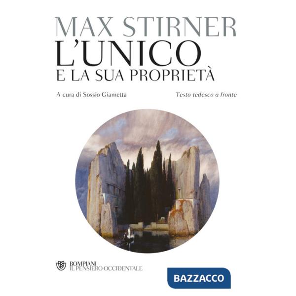 Unico e la sua proprietà. Testo tedesco a fronte (L')