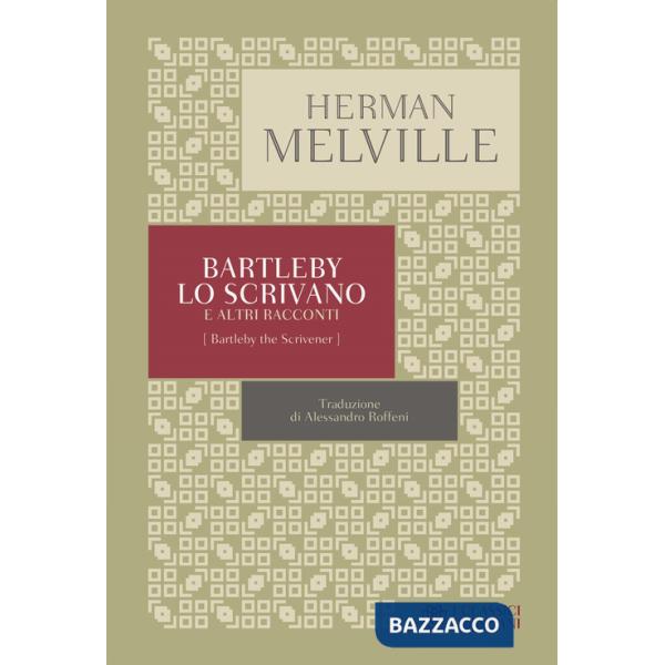 Bartleby lo scrivano e altri racconti