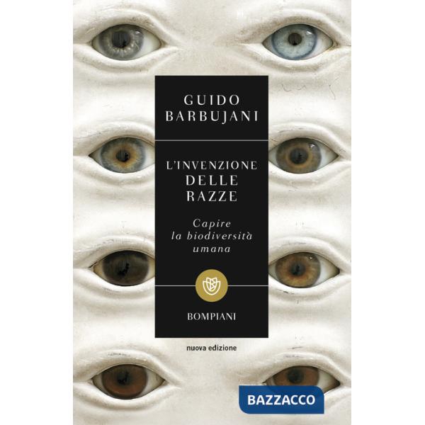 Invenzione delle razze. Capire la biodiversità umana. Nuova ediz. (L')