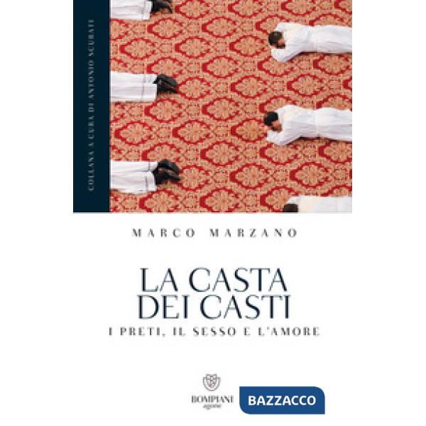 Casta dei casti. I preti, il sesso e l'amore (La)