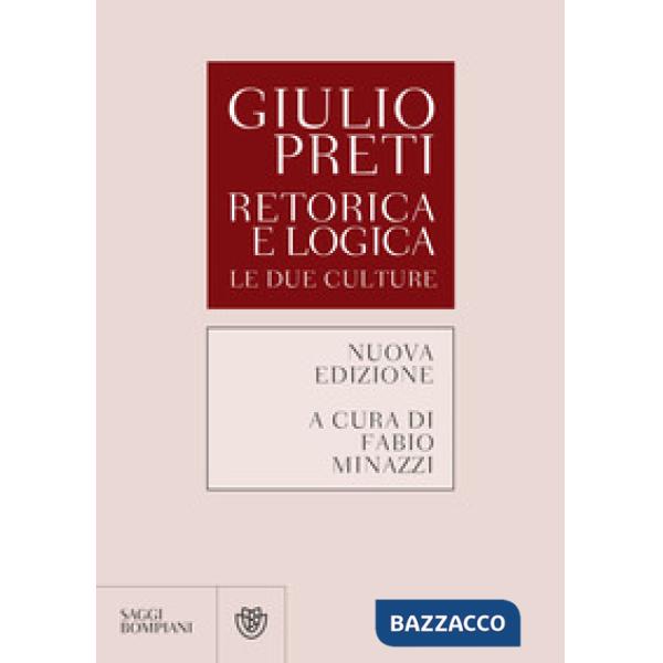 Retorica e logica. Le due culture. Nuova ediz.