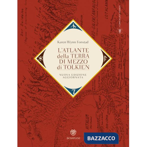 Atlante della Terra-di-mezzo di Tolkien. Una guida per orientarsi in ogni angolo dell'universo fantastico di Tolkien, dalla Terr