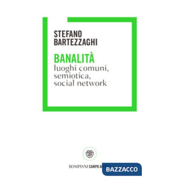 Banalità. Luoghi comuni, semiotica, social network