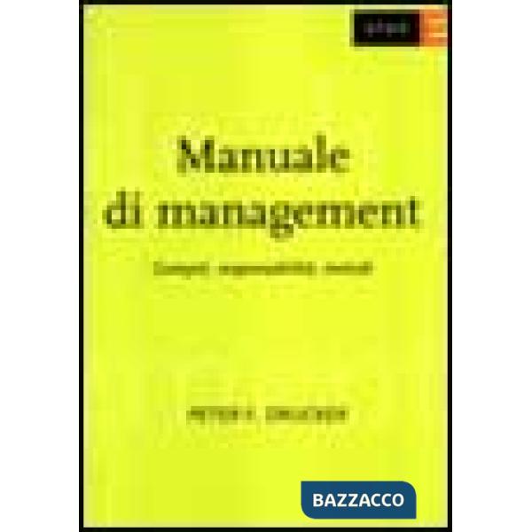 Manuale di management. Compiti, responsabilità, metodi