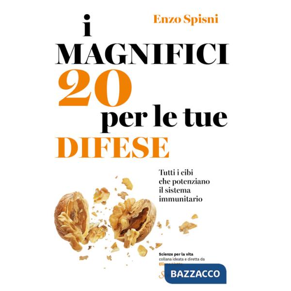 Magnifici 20 per le tue difese. Tutti i cibi che potenziano il sistema immunitario (I)
