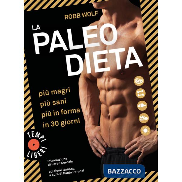 Paleo dieta. Più magri, più sani, più in forma in 30 giorni (La)