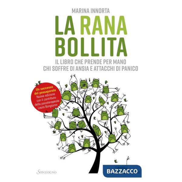 Rana bollita. Il libro che prende per mano chi soffre di ansia e attacchi di panico (La)