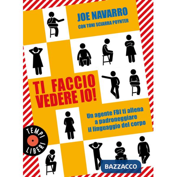 Ti faccio vedere io! Un agente FBI ti allena a padroneggiare il linguaggio del corpo