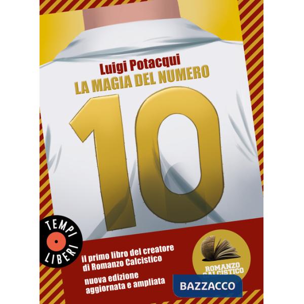 Magia del numero 10. Romanzo Calcistico (La)