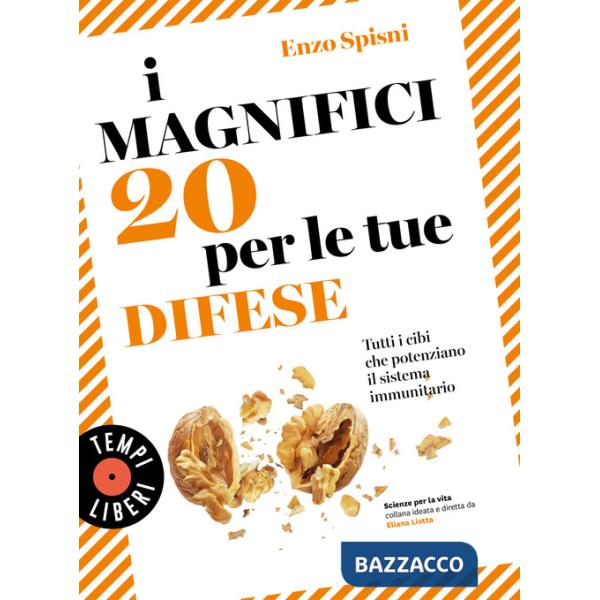 Magnifici 20 per le tue difese. Tutti i cibi che potenziano il sistema immunitario (I)