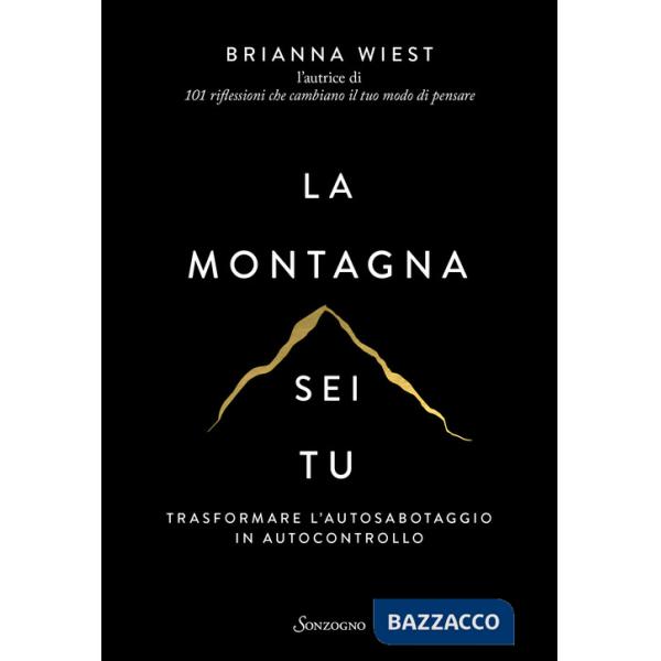 Montagna sei tu. Trasformare l'autosabotaggio in autocontrollo (La)