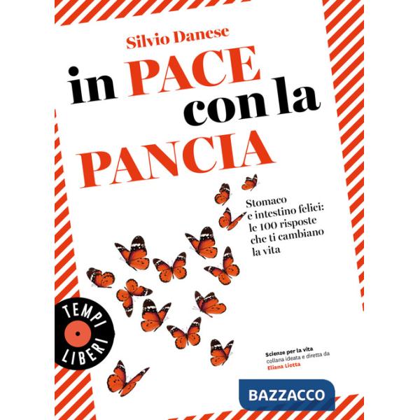 In pace con la pancia. Stomaco e intestino felici: le 100 risposte che ti cambiano la vita