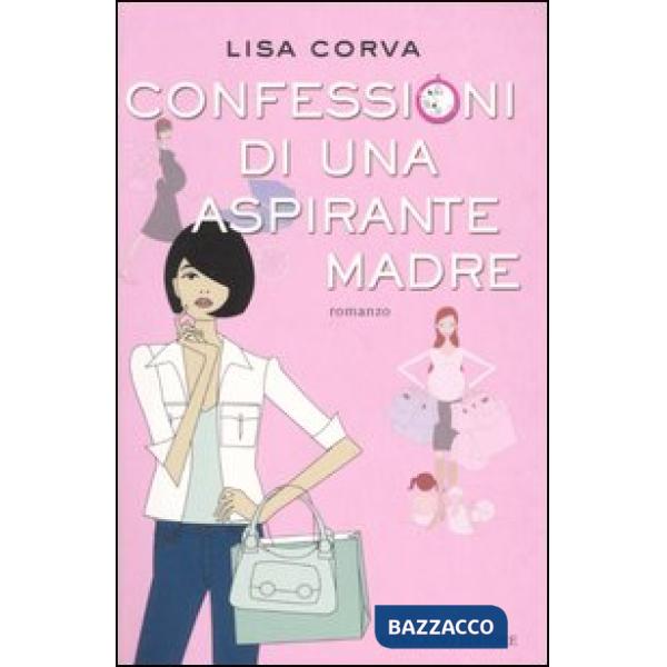 Confessioni di una aspirante madre