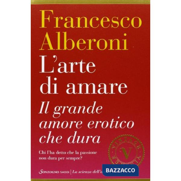 Arte di amare. Il grande amore erotico che dura (L')