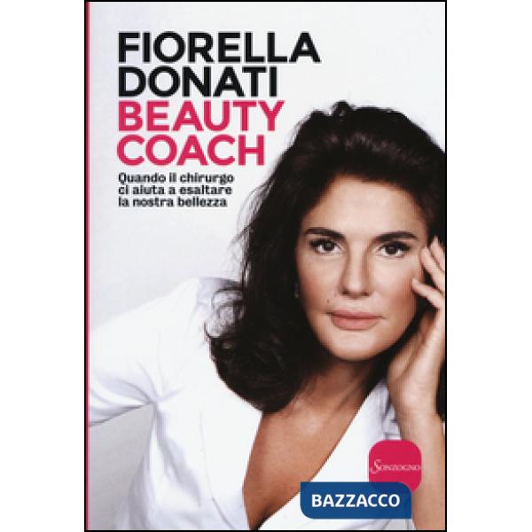 Beauty Coach. Quando il chirurgo ci aiuta a esaltare la nostra bellezza