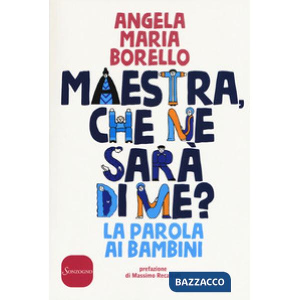 Maestra, che ne sarà di me? La parola ai bambini