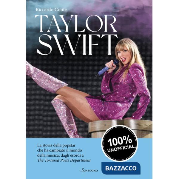 Taylor Swift. La storia della popstar che ha cambiato il mondo della musica, dagli esordi a «The Tortured Poets Department»