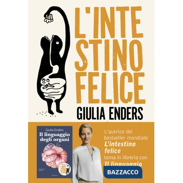 Intestino felice. I segreti dell'organo meno conosciuto del nostro corpo. Nuova ediz. (L')