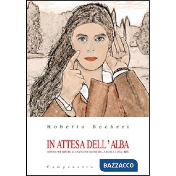 In attesa dell'alba. Appunti per servire ad una nuova visione della musica e dell'arte