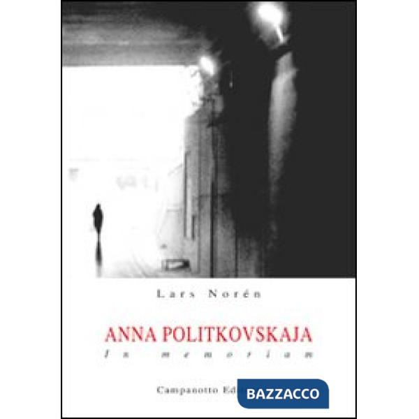 Anna Politkovskaja. In memoriam