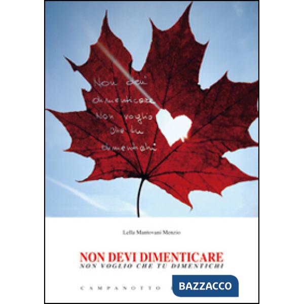 Non devi dimenticare. Non voglio che tu dimentichi